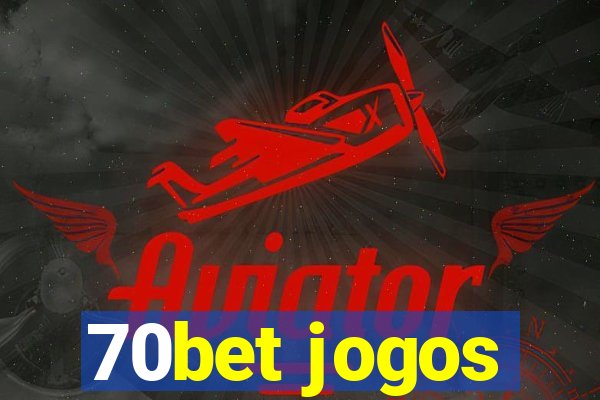 70bet jogos